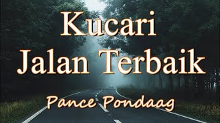 Kucari Jalan Terbaik  Pance Pondaag Lirik  Cover by Riduan Purba [upl. by Ardnuassac]