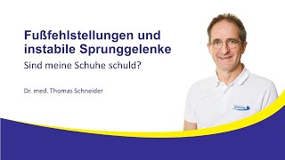 Fußfehlstellungen und instabile Sprunggelenke – sind meine Schuhe schuld Dr Thomas Schneider [upl. by Letsirk]