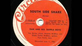 Dan Burley Skiffle Boys South Side Shake 1946 [upl. by Arocat119]