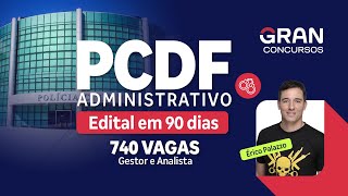 Concurso PC DF Administrativo  Edital em 90 dias com 740 vagas para Gestor e Analista [upl. by Eelimaj]