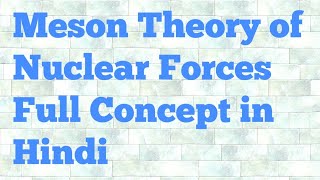 meson theory of nuclear forces hindi [upl. by Notkcorb]