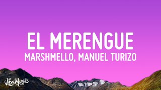 Marshmello Manuel Turizo  El Merengue LetraLyrics [upl. by Clift]