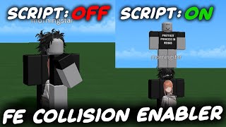 FE Collision Enabler Script  ROBLOX EXPLOITING [upl. by Ikcin]