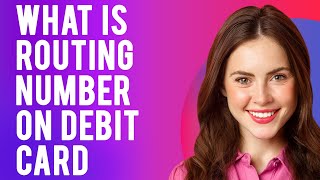 What Is Routing Number on Debit Card How to Find It and When to Use It [upl. by Renie]