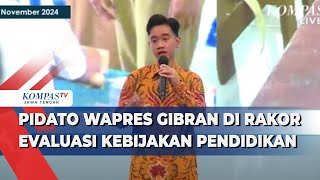 Pidato Wapres Gibran di Rakor Evaluasi Kebijakan Pendidikan [upl. by Eenat89]