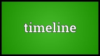 Timeline Meaning [upl. by Gnuh]