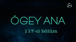 Ögey ana 117ci bölüm [upl. by Drannek]