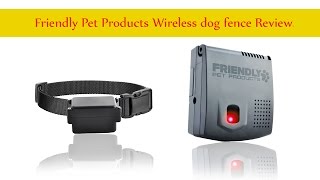 Friendly Pet Products Wireless Dog Fence Reviews Inground Dog Fence [upl. by Tani]