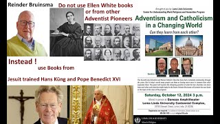 Reinder Bruinsma Loma Linda Adventism and Catholicism Do not use Ellen White books or other Pioneers [upl. by Audy209]