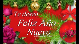 Muy Feliz Año Nuevo  Fe  Amor Prosperidad Esperanza💝🌹 [upl. by Peppie]