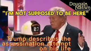 Trump describes the assassination attempt on his life quotIm not supposed to be herequot [upl. by Ylrebmek]