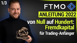 Als TradingAnfänger Fremdkapital bekommen FTMO Guide 2022 13 [upl. by Ayetal]