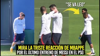 ESTO PASÓ EN EL ÚLTIMO ENTRENO DE MESSI EN EL PSG MBAPPE TRISTE ASÍ REACCIONARON TODOS [upl. by Furnary]