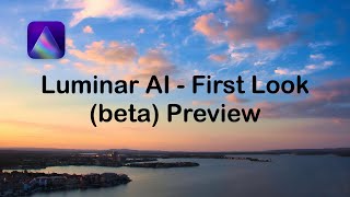 Luminar AI First Look beta Preview [upl. by Blasien570]