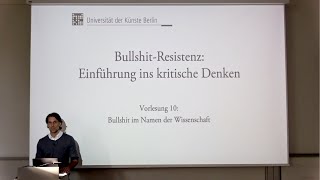 Vorlesung quotBullshitResistenzquot 2023 UDK Berlin 10 quotBullshit im Namen der Wissenschaftquot [upl. by Nolrac693]