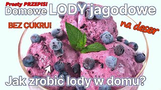 Jak zrobić lody jagodowe  Przepis na domowe lody owocowe  zdrowe i pyszne lody [upl. by Duky777]