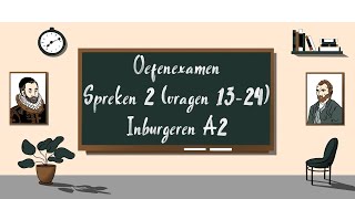 2024 Oefenexamen Spreken 2 vragen 1324  Inburgeren A2 [upl. by Odlanier]