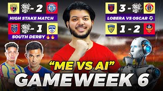 ME VS AI PREDICTING GAMEWEEK 6 OF THE INDIAN SUPER LEAGUE🇮🇳 indianfootball [upl. by Zachary]