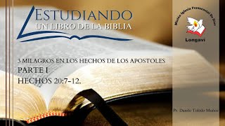 ESTUDIANDO UN LIBRO DE LA BIBLIA  PARTE 1  TEMA 3 MILAGROS EN LOS HECHOS DE LOS APOSTOLES [upl. by Nie222]