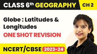 Class 6 SST Geography Chapter 2  Globe Latitudes and Longitudes  One Shot Revision [upl. by Adnuhser]