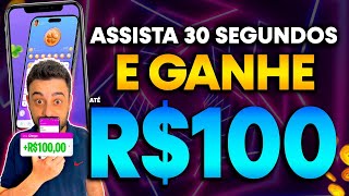 ASSISTA VIDEOS DE 30 SEGUNDOS para GANHAR R100 NO PIX  APP para GANHAR DINHEIRO em 2024 [upl. by Anitnas629]