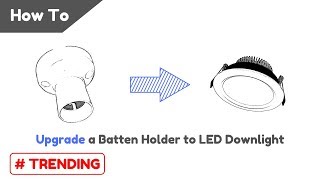 How To Upgrade a Batten Holder to LED Downlight [upl. by Yona]