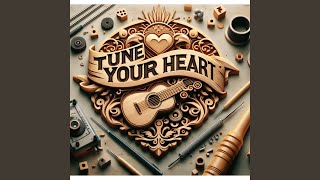 Tune Your Heart [upl. by Dlonyer303]