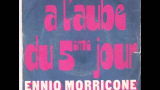 Ennio Morricone  A laube du 5ème jour [upl. by Itak]