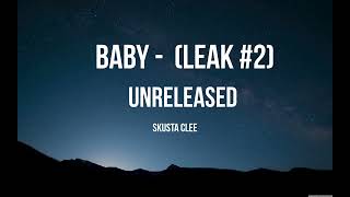 Baby  Skusta Clee Leak 2 Unreleased  LYRICS [upl. by Leavitt]