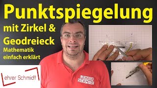 Punktspiegelung mit Zirkel und Geodreieck  Mathematik  einfach erklärt  Lehrerschmidt [upl. by Airdnaz]