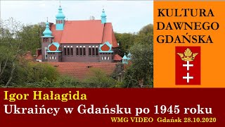 Ukraińcy w Gdańsku po 1945 roku Igor Hałagida  Dom Uphagena Gdańsk 28102020 [upl. by Verlie]