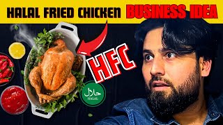 HFC  Halal Fried chicken muslim brand  a multi million dollar business idea giving for free [upl. by Faludi261]