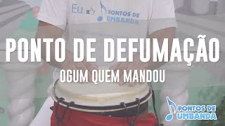 Ponto de Defumação  Ogum quem mandou [upl. by Orsola901]