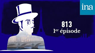 quot813 La double vie dArsène Lupinquot E01 I Podcast INA [upl. by Laurin]