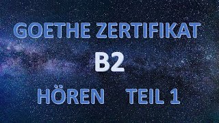 Goethe Zertifikat B2  Hören TEST 1Teil 1 mit Lösung [upl. by Enair]