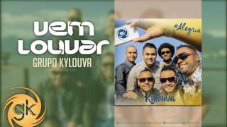 VEM LOUVAR  GRUPO KYLOUVA  PAGODE GOSPEL [upl. by Ytsanyd871]