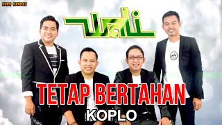 TETAP BERTAHAN WALI BAND  KOPLO [upl. by Ycnahc]