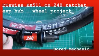 DTswiss EX511 on 240 ratchet exp hub  wheel project [upl. by Ahseyd735]