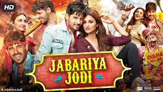 Jabariya Jodi Full Movie HD  Sidharth Malhotra  Parineeti Chopra  Jaaved  Review amp Fact 1080p [upl. by Hardner]