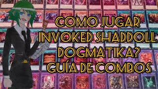 Guía Básica de Combos Invoked Shaddoll Dogmatika [upl. by Millham]