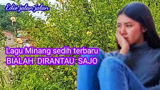 Lagu Minang sedih terbaru Bialah dirantau sajo [upl. by Ennaisoj301]