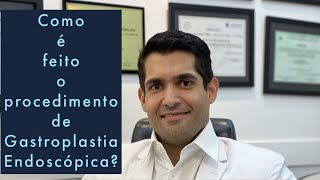 Como é feito o procedimento de Gastroplastia Endoscópica Dr Joffre Neto [upl. by Akiemahs]