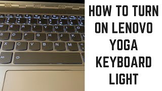 How to Turn on Lenovo Yoga Keyboard Light [upl. by Helas]