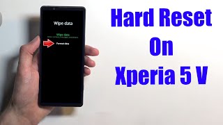 Hard Reset Xperia 5 V  Factory Reset Remove PatternLockPassword How to Guide [upl. by Orferd]