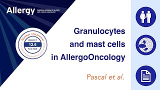 AllergoOncology Roles of Granulocytes and Mast Cells in Allergy and Cancer [upl. by Rentsch741]