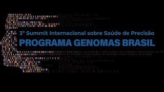 3º Summit Internacional sobre Saúde de Precisão do Programa Genomas Brasil [upl. by Nogras297]