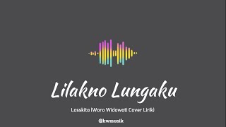 Lilakno Lungaku  Losskita Woro Widowati Cover Lirik [upl. by Mutua440]