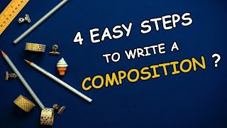 HOW TO WRITE A COMPOSITION [upl. by Ylerebmik]