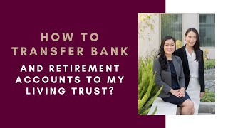 How to transfer bank and retirement accounts to my Living Trust  AskAmity Episode 79 [upl. by Moneta847]