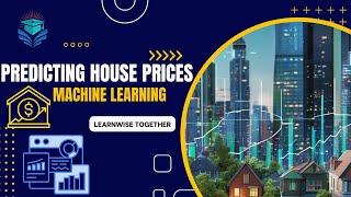 Predicting House Prices Using Machine Learning [upl. by Lessig]